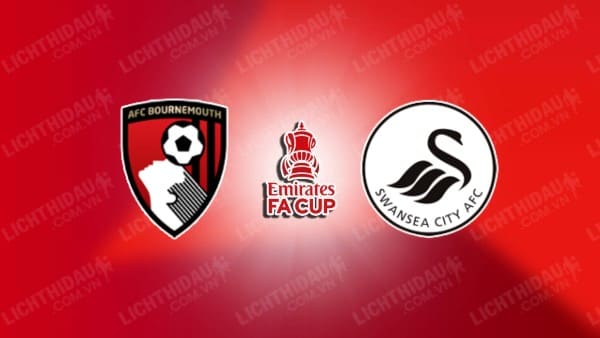 NHẬN ĐỊNH SOI KÈO BOURNEMOUTH VS SWANSEA CITY, 02H45 NGÀY 26/1