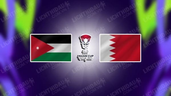 NHẬN ĐỊNH SOI KÈO JORDAN VS BAHRAIN, 18H30 NGÀY 25/1