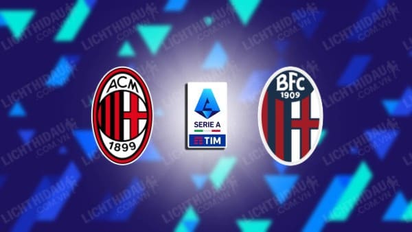 NHẬN ĐỊNH SOI KÈO AC MILAN VS BOLOGNA, 02H45 NGÀY 28/1