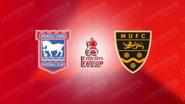 NHẬN ĐỊNH SOI KÈO IPSWICH VS MAIDSTONE UNITED, 19H30 NGÀY 27/01