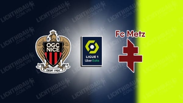 NHẬN ĐỊNH SOI KÈO NICE VS METZ, 23H00 NGÀY 27/1