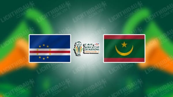 NHẬN ĐỊNH SOI KÈO CAPE VERDE VS MAURITANIA, 00H00 NGÀY 30/1