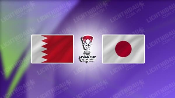 NHẬN ĐỊNH SOI KÈO BAHRAIN VS NHẬT BẢN, 18H30 NGÀY 31/1