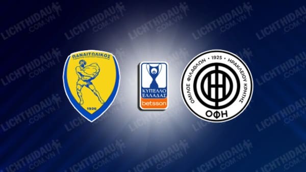 NHẬN ĐỊNH SOI KÈO PANETOLIKOS VS OFI CRETE, 22H00 NGÀY 31/01