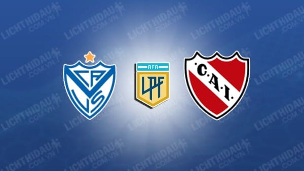 NHẬN ĐỊNH SOI KÈO VELEZ SARSFIELD VS INDEPENDIENTE, 07H30 NGÀY 31/1