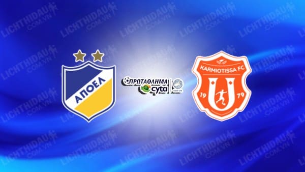 NHẬN ĐỊNH SOI KÈO APOEL VS KARMIOTISSA, 19H00 NGÀY 1/2