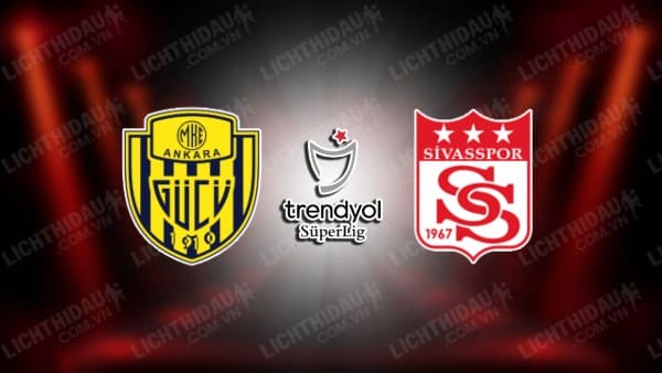 NHẬN ĐỊNH SOI KÈO ANKARAGUCU VS SIVASSPOR, 21H00 NGÀY 2/2