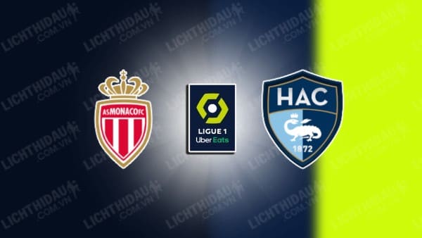 NHẬN ĐỊNH SOI KÈO MONACO VS LE HAVRE, 19H00 NGÀY 4/2