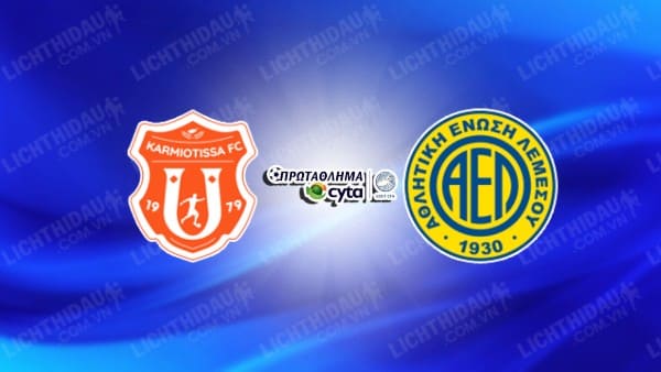 NHẬN ĐỊNH SOI KÈO KARMIOTISSA VS AEL LIMASSOL, 00H00 NGÀY 7/2