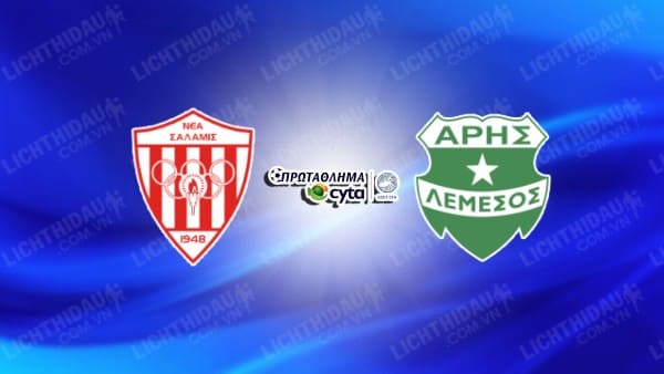 NHẬN ĐỊNH SOI KÈO NEA SALAMIS VS ARIS LIMASSOL, 00H00 NGÀY 7/2