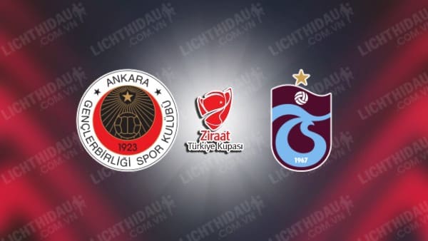 NHẬN ĐỊNH SOI KÈO GENCLERBIRLIGI VS TRABZONSPOR, 21H30 NGÀY 8/2