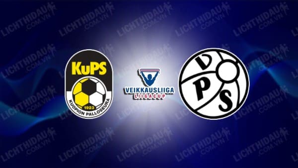 NHẬN ĐỊNH SOI KÈO KUPS VS VPS VAASA, 20H00 NGÀY 8/2