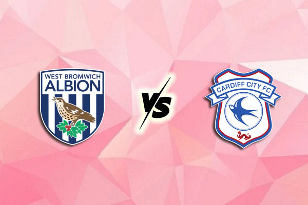 NHẬN ĐỊNH SOI KÈO WEST BROM VS CARDIFF, 03H00 NGÀY 14/2