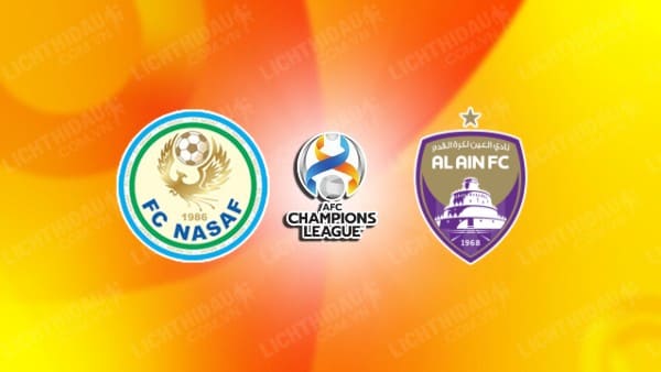 NHẬN ĐỊNH SOI KÈO NASAF QARSHI VS AL AIN, 21H00 NGÀY 14/2