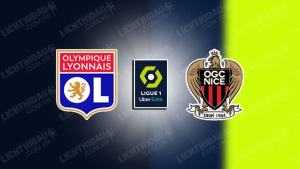 NHẬN ĐỊNH SOI KÈO LYON VS NICE, 03H00 NGÀY 17/2