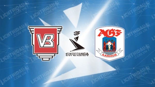 NHẬN ĐỊNH SOI KÈO VEJLE VS AARHUS, 01H00 NGÀY 20/2