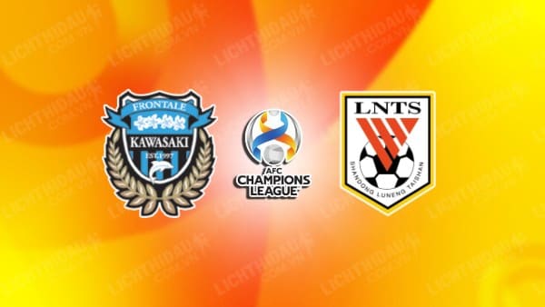 NHẬN ĐỊNH SOI KÈO KAWASAKI FRONTALE VS SHANDONG TAISHAN, 15H00 NGÀY 20/2