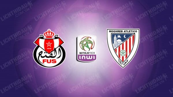 NHẬN ĐỊNH SOI KÈO FUS RABAT VS MOGHREB TETOUAN, 00H00 NGÀY 22/2