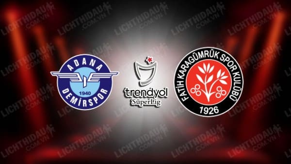 NHẬN ĐỊNH SOI KÈO ADANA DEMIRSPOR VS KARAGUMRUK, 21H00 NGÀY 4/3