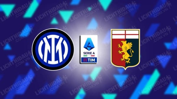 NHẬN ĐỊNH SOI KÈO INTER MILAN VS GENOA, 02H45 NGÀY 5/3