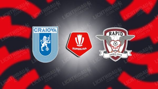 NHẬN ĐỊNH SOI KÈO UNIVERSITATEA CRAIOVA VS RAPID, 01H00 NGÀY 5/3