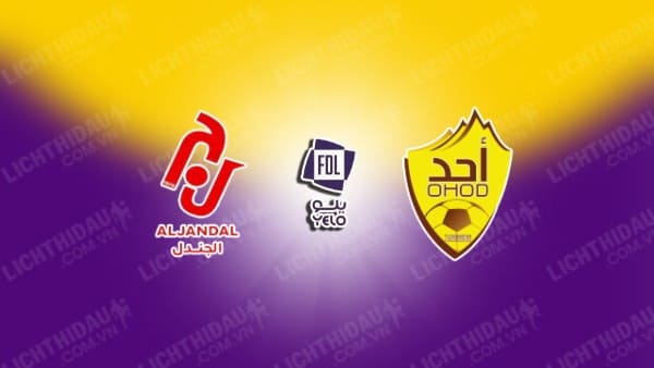 NHẬN ĐỊNH SOI KÈO AL JANDAL VS OHOD MEDINA, 19H00 NGÀY 5/3