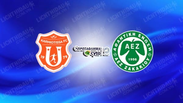 NHẬN ĐỊNH SOI KÈO KARMIOTISSA VS ZAKAKIOU, 00H00 NGÀY 7/3