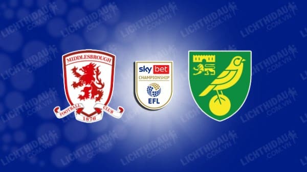 NHẬN ĐỊNH SOI KÈO MIDDLESBROUGH VS NORWICH CITY, 02H45 NGÀY 7/3