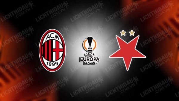 NHẬN ĐỊNH SOI KÈO AC MILAN VS SLAVIA PRAHA, 03H00 NGÀY 8/3