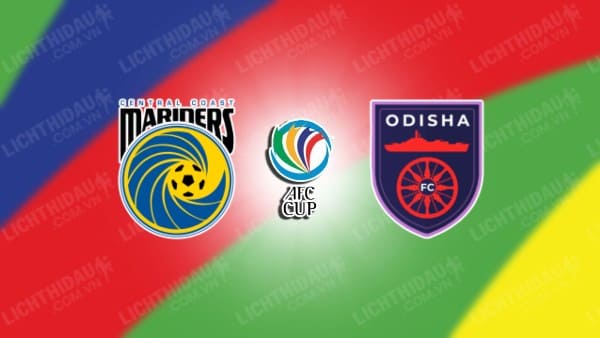 NHẬN ĐỊNH SOI KÈO CENTRAL COAST VS ODISHA FC, 15H00 NGÀY 7/3