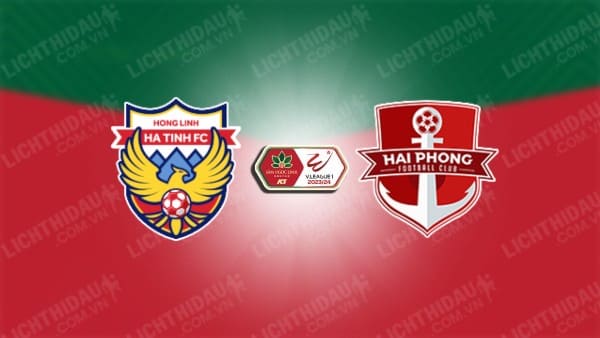 NHẬN ĐỊNH SOI KÈO HÀ TĨNH VS HẢI PHÒNG, 17H00 NGÀY 8/3