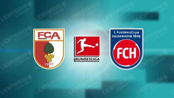 NHẬN ĐỊNH SOI KÈO AUGSBURG VS HEIDENHEIM, 21H30 NGÀY 09/03