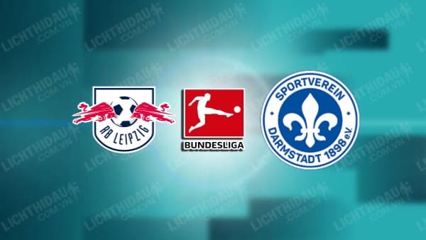 NHẬN ĐỊNH SOI KÈO RB LEIPZIG VS DARMSTADT, 21H30 NGÀY 9/3