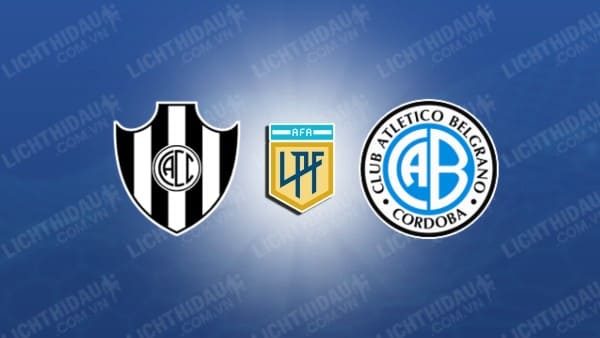 NHẬN ĐỊNH SOI KÈO CENTRAL CORDOBA VS BELGRANO, 07H15 NGÀY 13/3