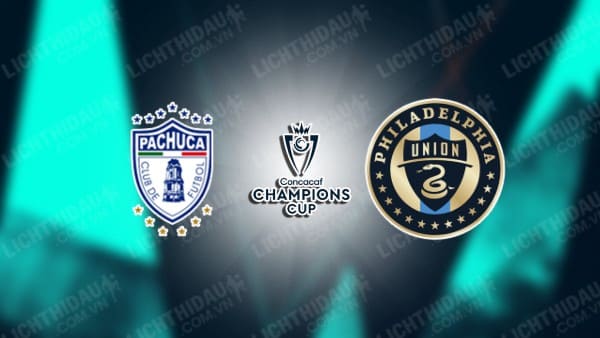 NHẬN ĐỊNH SOI KÈO PACHUCA VS PHILADELPHIA UNION, 08H15 NGÀY 13/3