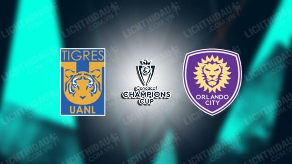 NHẬN ĐỊNH SOI KÈO TIGRES UANL VS ORLANDO CITY, 09H30 NGÀY 13/3