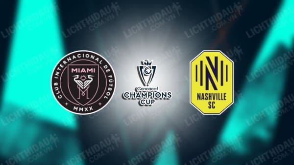 NHẬN ĐỊNH SOI KÈO INTER MIAMI VS NASHVILLE, 07H15 NGÀY 14/3