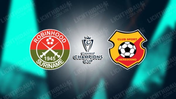 NHẬN ĐỊNH SOI KÈO ROBINHOOD VS HEREDIANO, 05H00 NGÀY 14/3