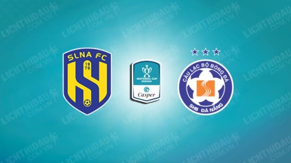 NHẬN ĐỊNH SOI KÈO SLNA VS ĐÀ NẴNG, 18H00 NGÀY 13/3