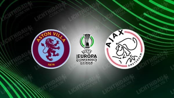 NHẬN ĐỊNH SOI KÈO ASTON VILLA VS AJAX, 03H00 NGÀY 15/3