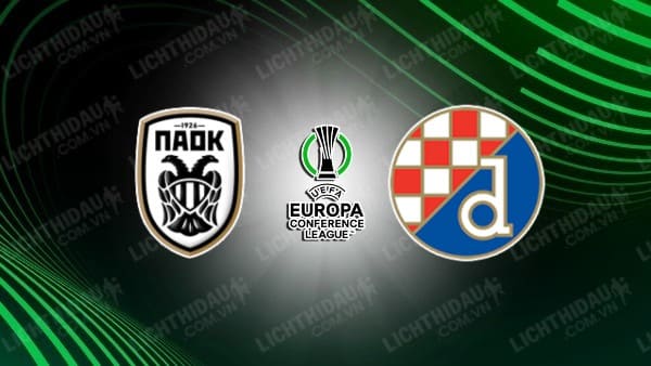 NHẬN ĐỊNH SOI KÈO PAOK VS DINAMO ZAGREB, 00H45 NGÀY 15/3