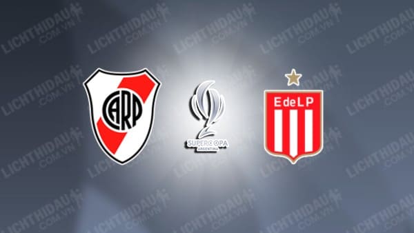 NHẬN ĐỊNH SOI KÈO RIVER PLATE VS ESTUDIANTES, 07H10 NGÀY 14/3