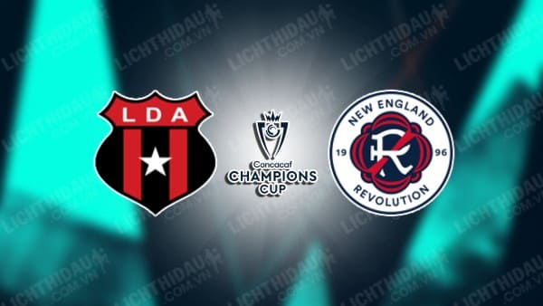 NHẬN ĐỊNH SOI KÈO ALAJUELENSE VS NEW ENGLAND, 07H00 NGÀY 15/3