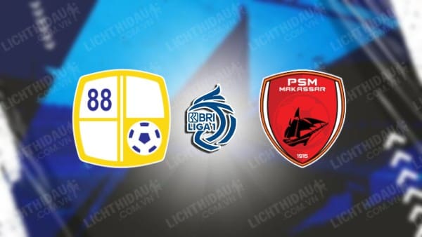 NHẬN ĐỊNH SOI KÈO BARITO PUTERA VS PSM MAKASSAR, 20H30 NGÀY 15/03