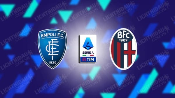 NHẬN ĐỊNH SOI KÈO EMPOLI VS BOLOGNA, 02H45 NGÀY 16/3