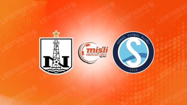 NHẬN ĐỊNH SOI KÈO NEFTCHI VS SABAIL, 22H00 NGÀY 15/3