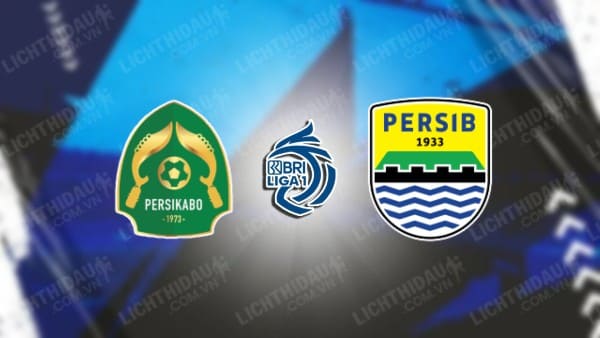 NHẬN ĐỊNH SOI KÈO PERSIKABO VS PERSIB BANDUNG, 20H30 NGÀY 15/03