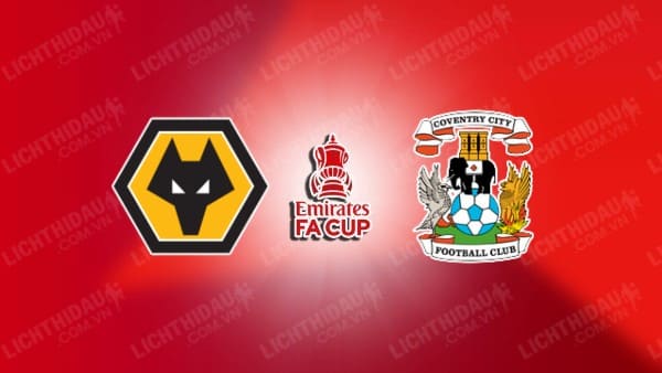 NHẬN ĐỊNH SOI KÈO WOLVES VS COVENTRY CITY, 19H15 NGÀY 16/3