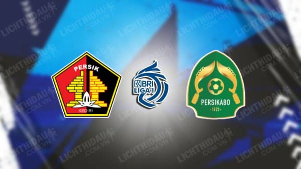 Trực tiếp Persik Kediri vs Persikabo, 20h30 ngày 28/03, vòng 30 VĐQG Indonesia