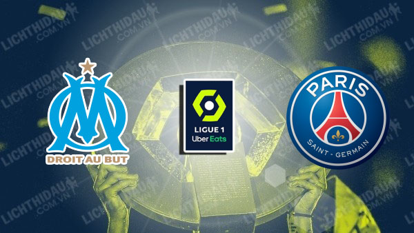 NHẬN ĐỊNH SOI KÈO MARSEILLE VS PSG, 01H45 NGÀY 1/4